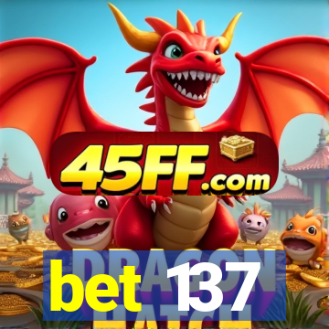 bet 137